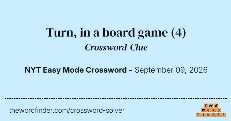 Turn, in a board game crossword clue image