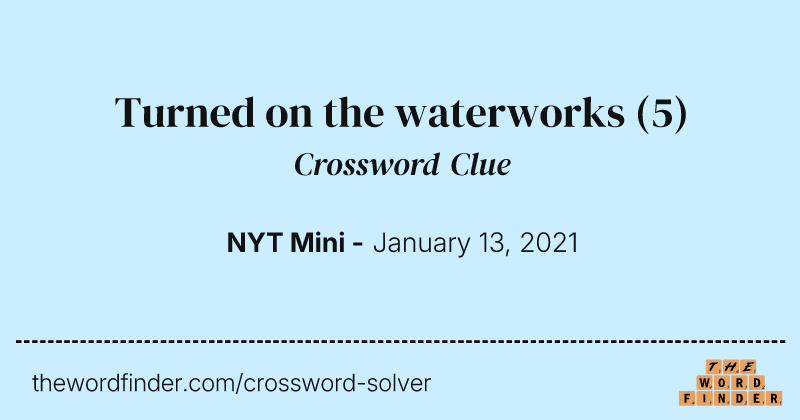 Turned on the waterworks crossword clue image
