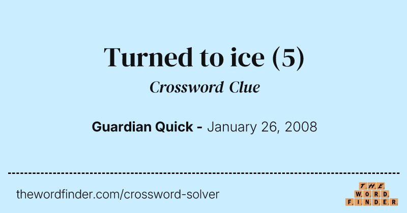Turned to ice crossword clue image