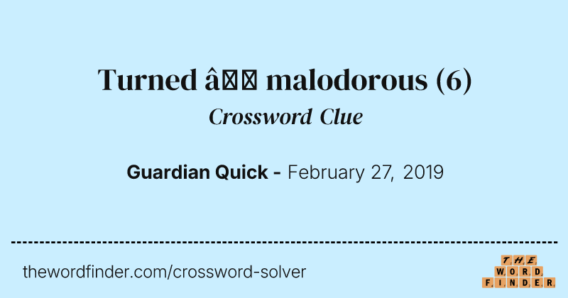 Turned — malodorous crossword clue image