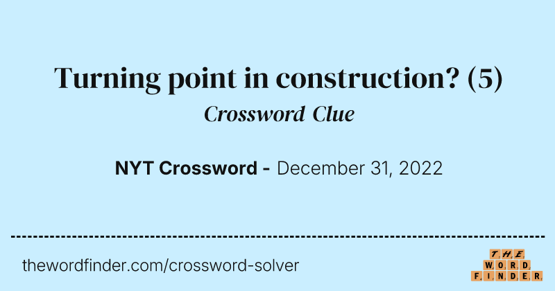 Turning point in construction? crossword clue image