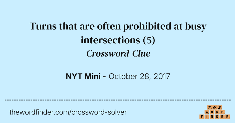 Turns that are often prohibited at busy intersections crossword clue image