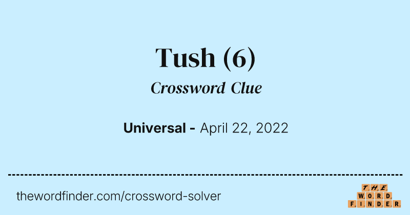 Tush crossword clue image