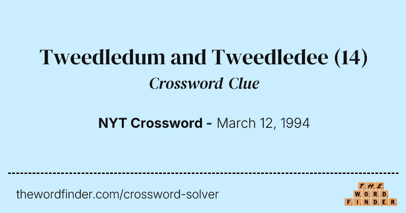 Tweedledum and Tweedledee crossword clue image