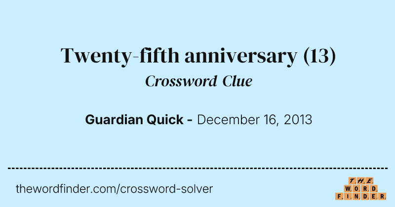 Twenty-fifth anniversary crossword clue image
