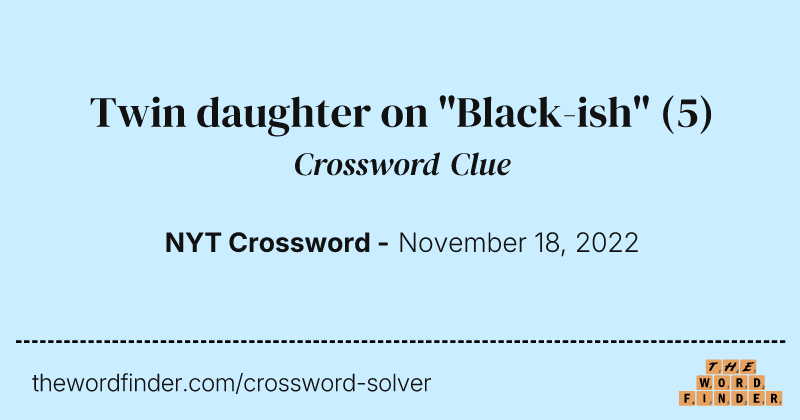 Twin daughter on "Black-ish" crossword clue image