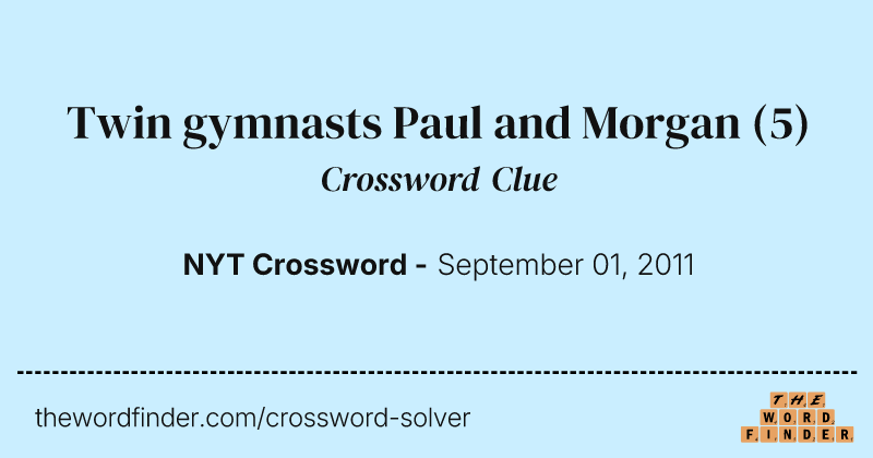 Twin gymnasts Paul and Morgan crossword clue image