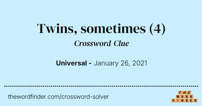 Twins, sometimes crossword clue image