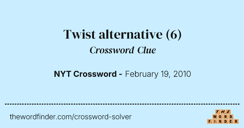 Twist alternative crossword clue image