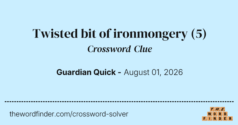 Twisted bit of ironmongery crossword clue image