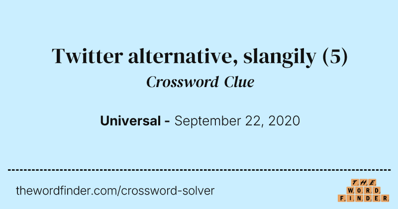 Twitter alternative, slangily crossword clue image