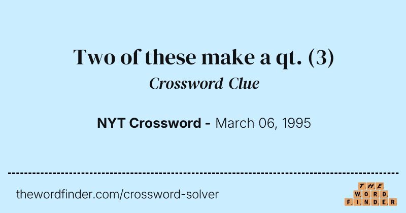 Two of these make a qt. crossword clue image