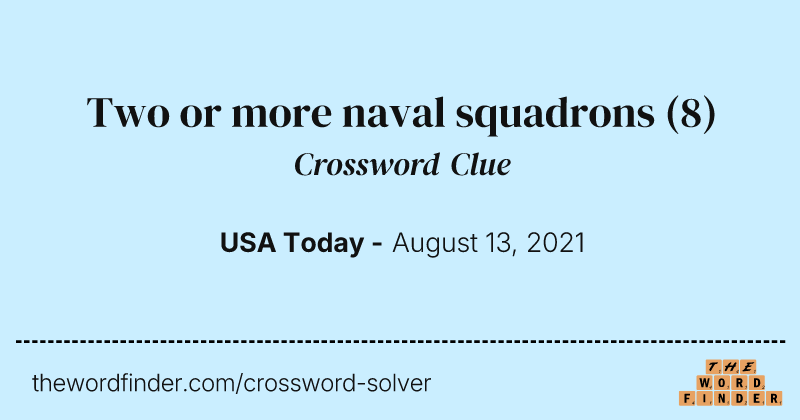 Two or more naval squadrons crossword clue image