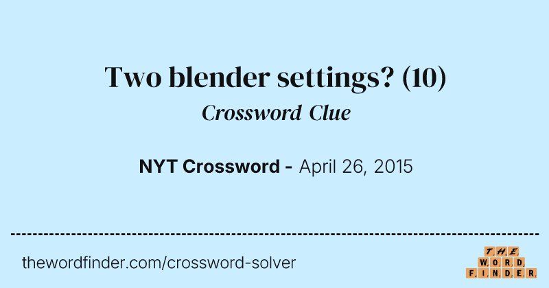 Two blender settings? crossword clue image