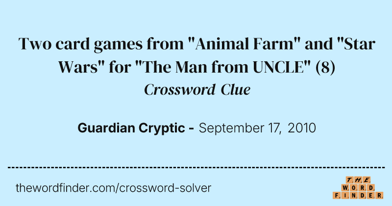 Two card games from "Animal Farm" and "Star Wars" for "The Man from UNCLE" crossword clue image