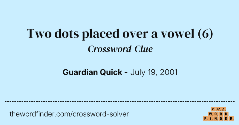 Two dots placed over a vowel crossword clue image