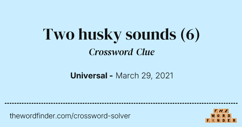 Two husky sounds crossword clue image