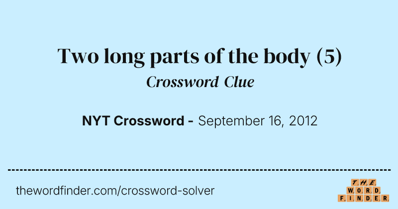Two long parts of the body crossword clue image