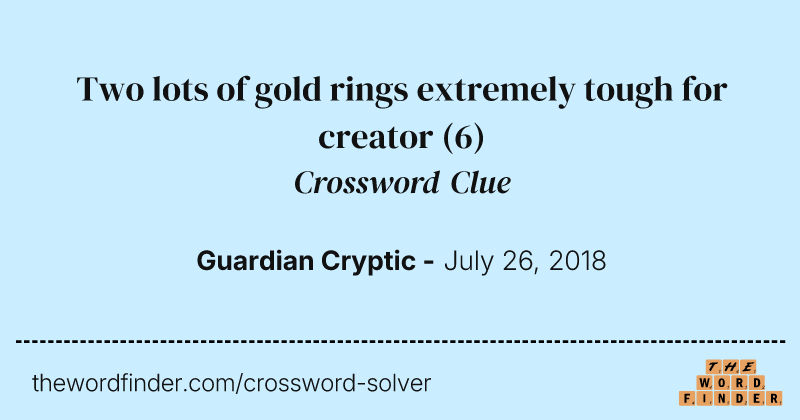 Two lots of gold rings extremely tough for creator crossword clue image