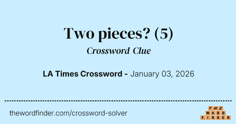 Two pieces? crossword clue image