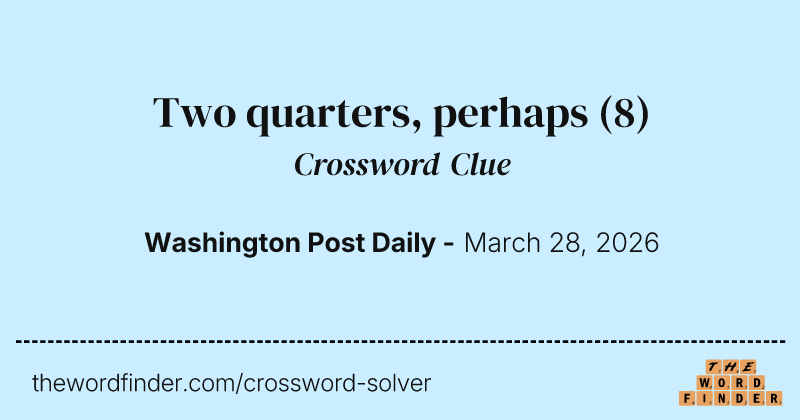 Two quarters, perhaps crossword clue image