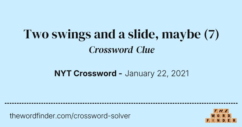 Two swings and a slide, maybe crossword clue image