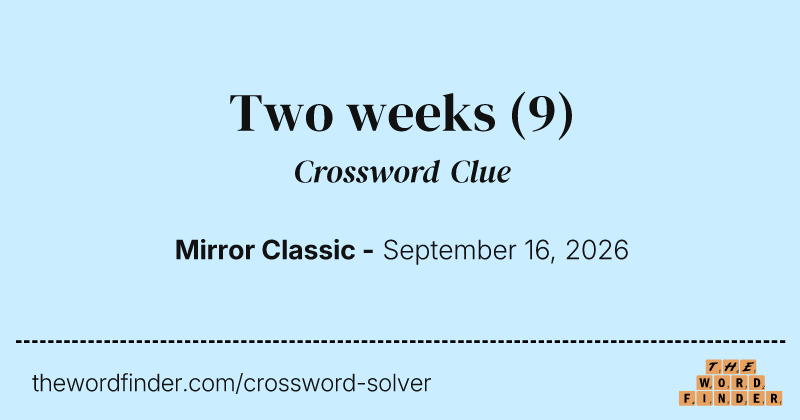 Two weeks crossword clue image