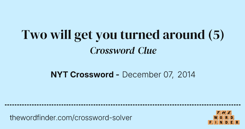 Two will get you turned around crossword clue image