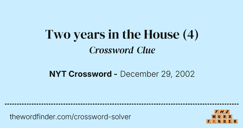 Two years in the House crossword clue image