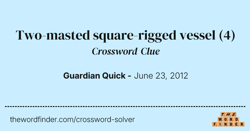 Two-masted square-rigged vessel crossword clue image