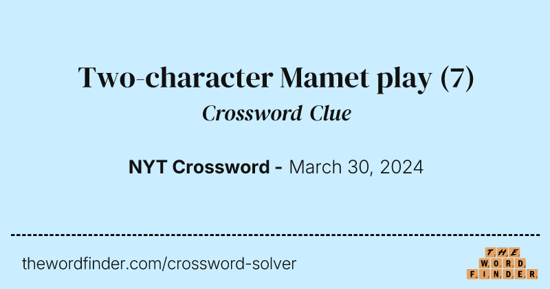 Two-character Mamet play crossword clue image