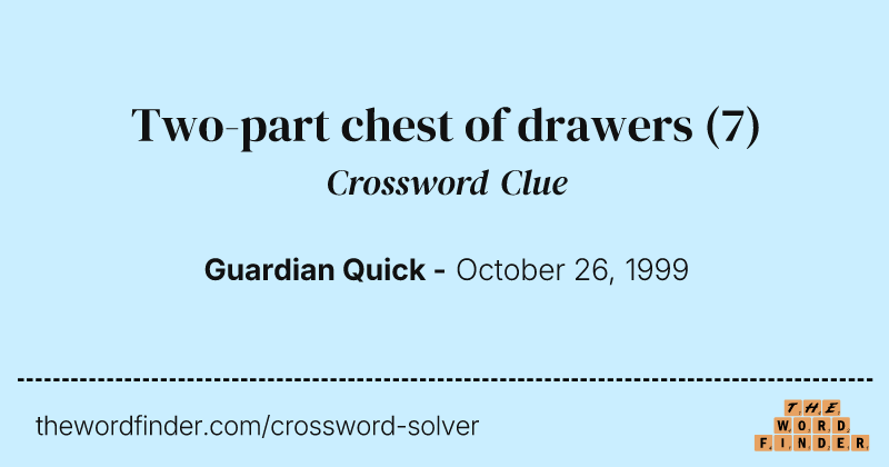 Two-part chest of drawers crossword clue image
