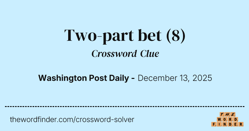 Two-part bet crossword clue image