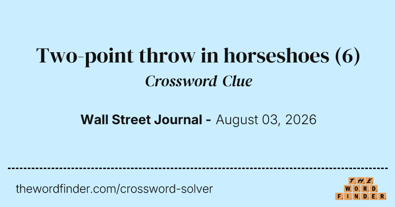 Two-point throw in horseshoes crossword clue image