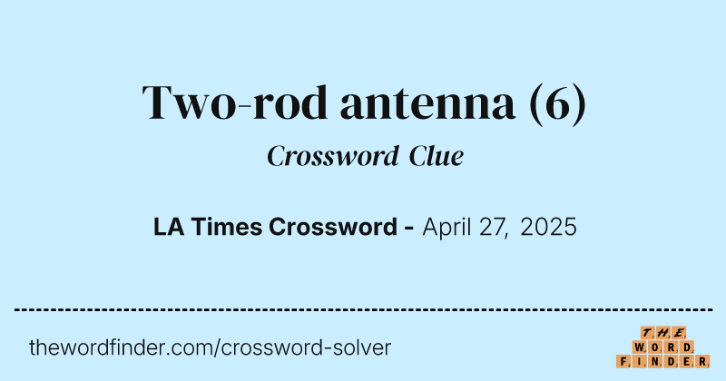 Two-rod antenna crossword clue image