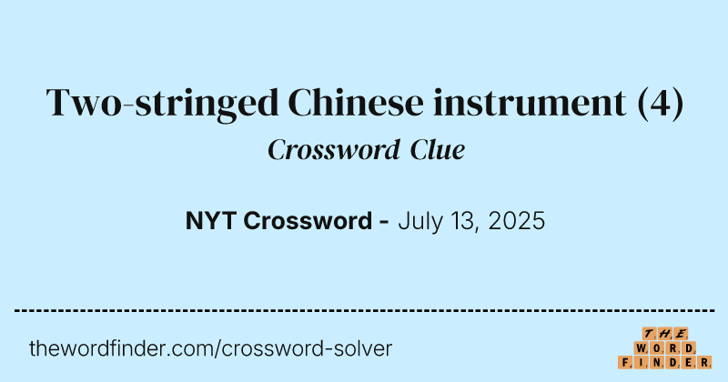 Two-stringed Chinese instrument crossword clue image