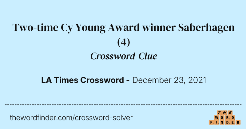 Two-time Cy Young Award winner Saberhagen crossword clue image