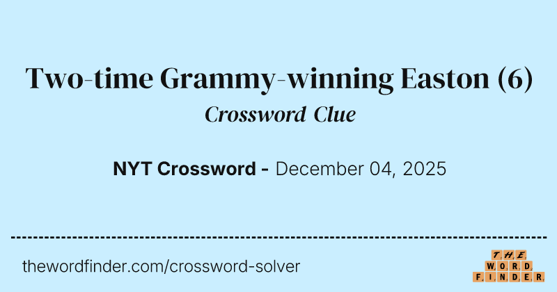 Two-time Grammy-winning Easton crossword clue image