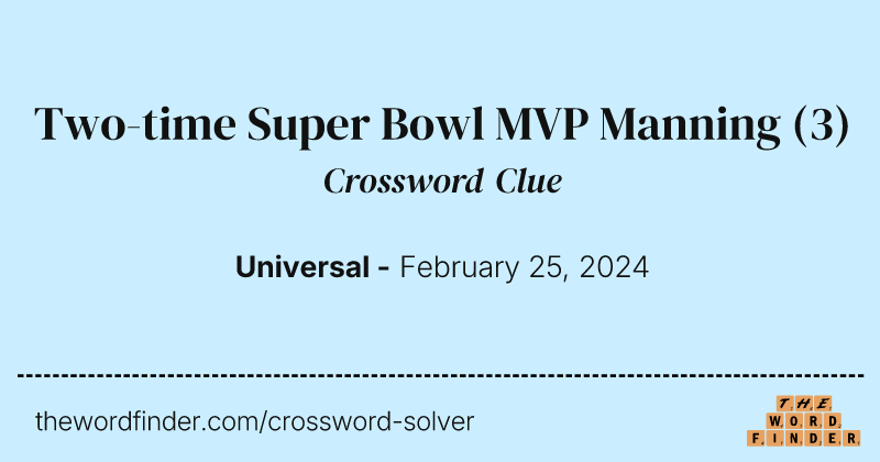 Two-time Super Bowl MVP Manning crossword clue image