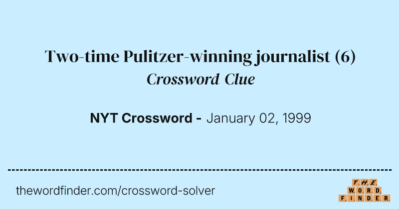 Two-time Pulitzer-winning journalist crossword clue image