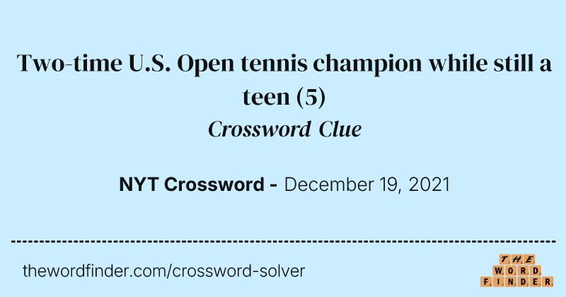Two-time U.S. Open tennis champion while still a teen crossword clue image