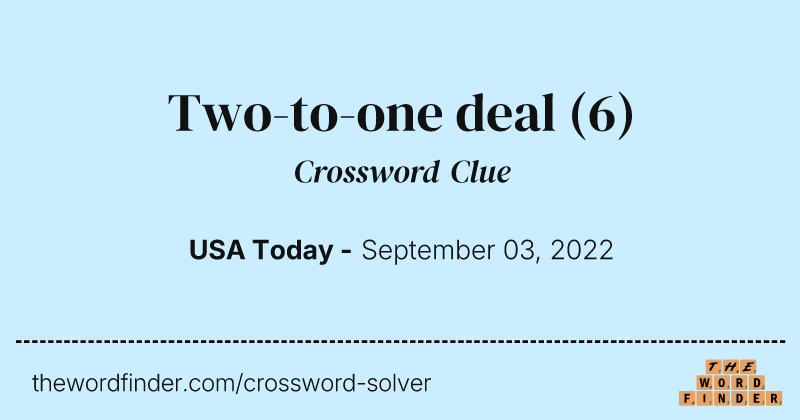 Two-to-one deal crossword clue image