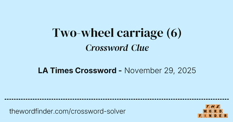Two-wheel carriage crossword clue image