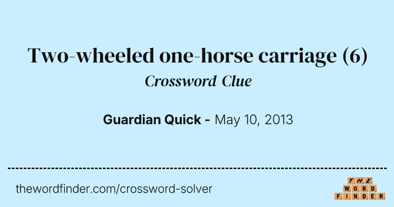 Two-wheeled one-horse carriage crossword clue image