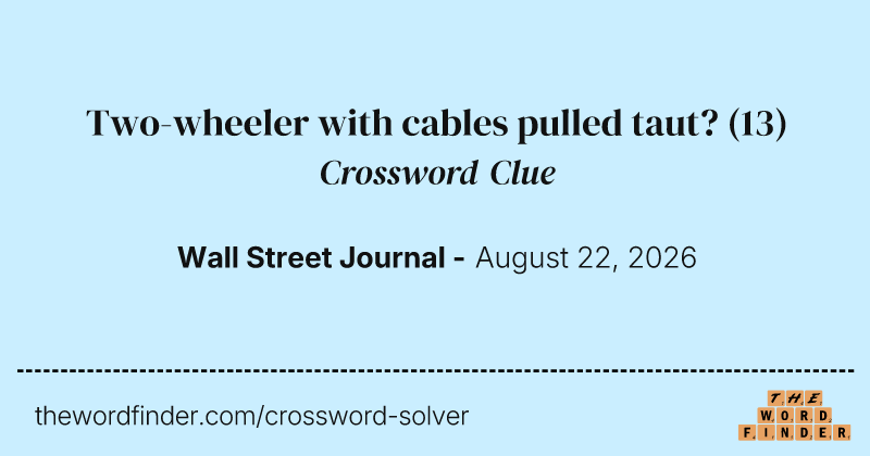 Two-wheeler with cables pulled taut? crossword clue image