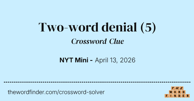 Two-word denial crossword clue image