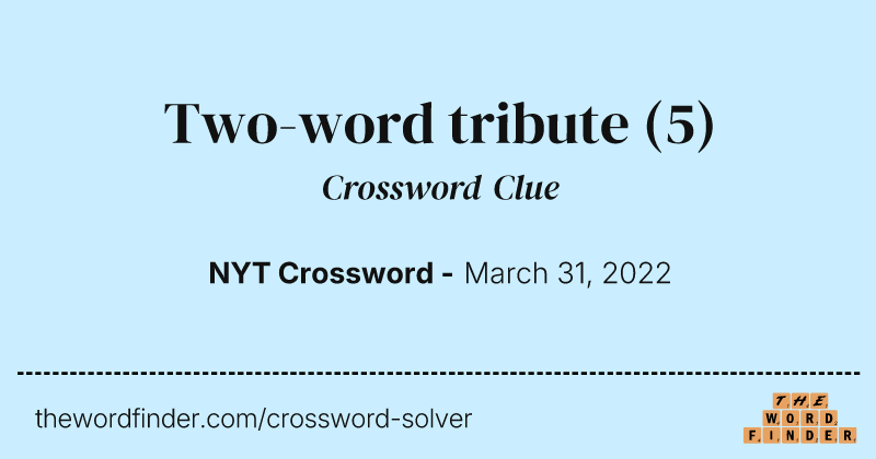Two-word tribute crossword clue image