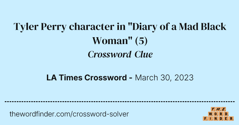 Tyler Perry character in "Diary of a Mad Black Woman" crossword clue image