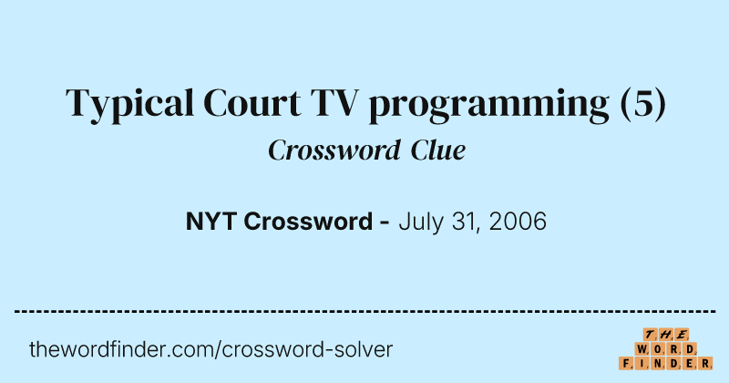 Typical Court TV programming crossword clue image