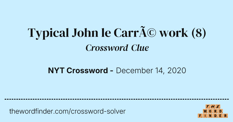 Typical John le Carré work crossword clue image